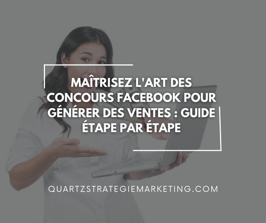 Maîtrisez l'art des concours Facebook pour générer des ventes : Guide étape par étape