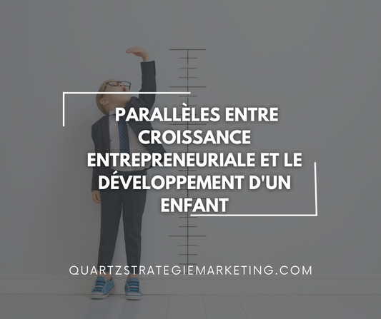 L'Entreprise et l'Enfant : Les parallèles entre croissance entrepreneuriale et le développement d'un enfant