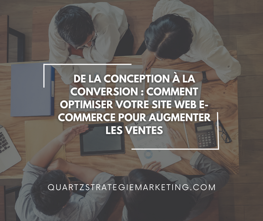 De la Conception à la Conversion : Comment Optimiser Votre Site Web E-commerce pour Augmenter les Ventes