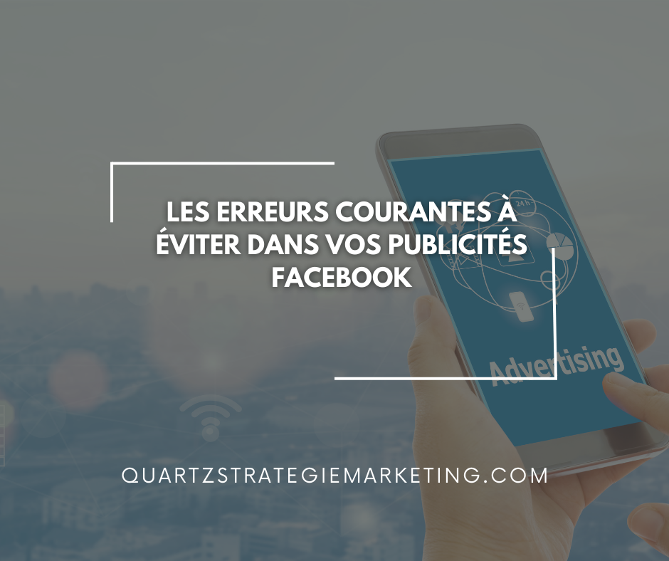 Les erreurs courantes à éviter dans vos publicités Facebook